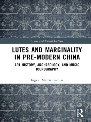 cover image of Lutes and Marginality in Pre-Modern China